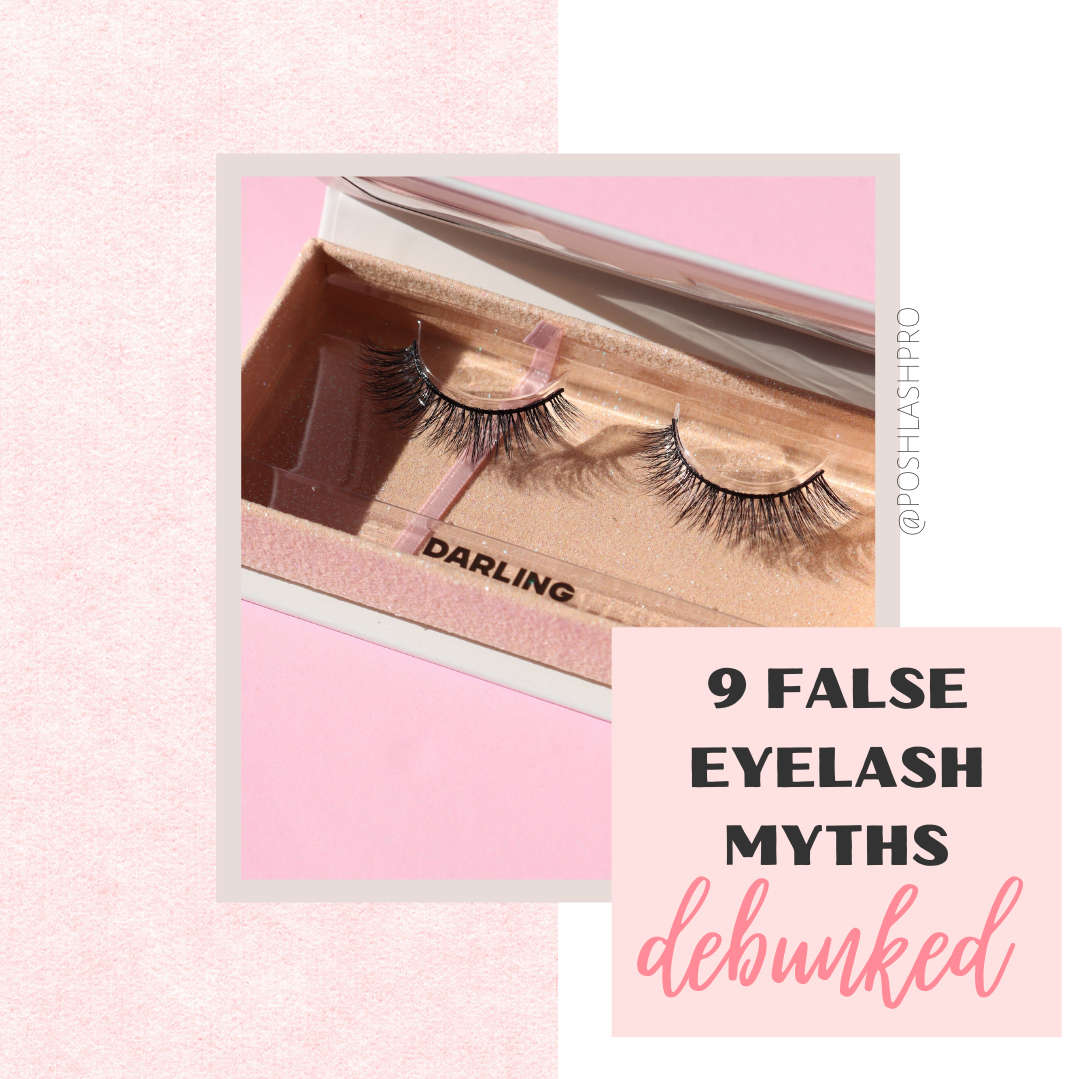 9 False Eyelash Myths Debunked – Posh Lash Professional Inc